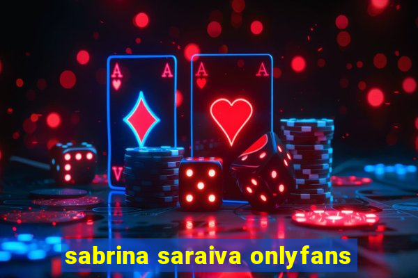 sabrina saraiva onlyfans